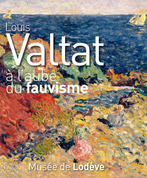Louis Valtat, À l'aube du fauvisme - Louis Valtat