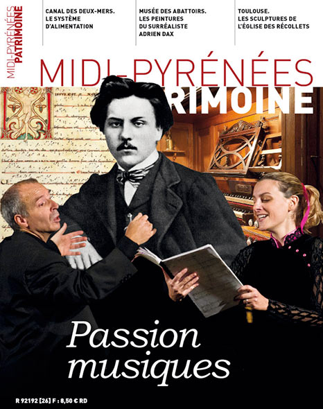Magazine Midi-Pyrénées Patrimoine - Passion musiques