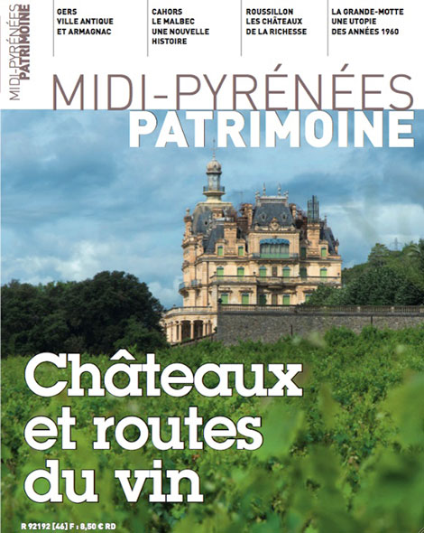 Magazine Midi-Pyrénées Patrimoine - Châteaux et routes du vin